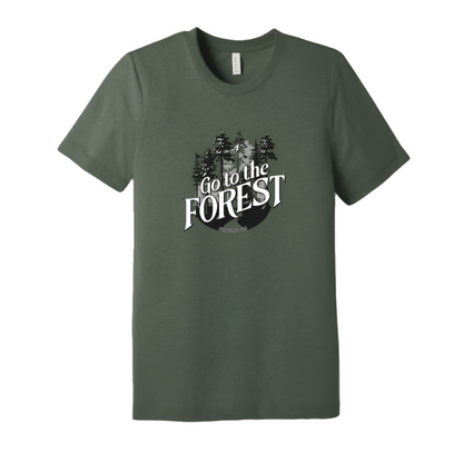 Go to the Forest T-Shirt *NEW*